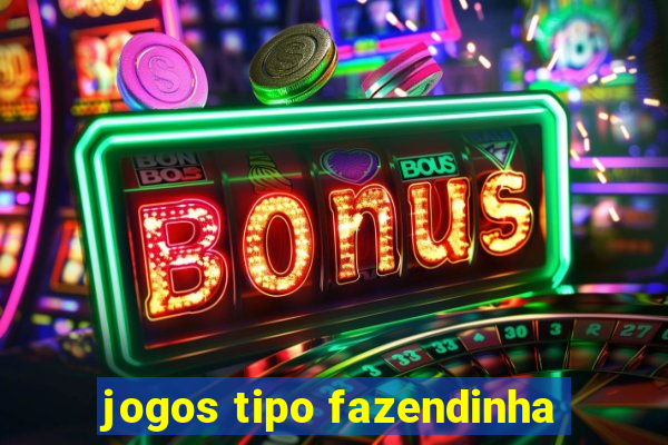 jogos tipo fazendinha